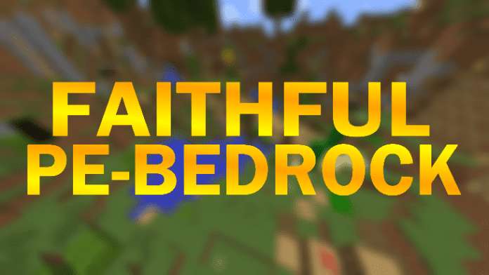 Faithful PE & Faithful Texture Pack MCPE 64x64 / 32x32