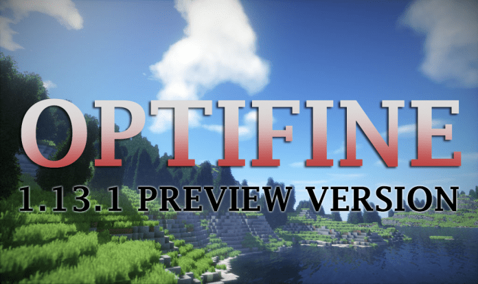 Minecraft Optifine 1 13 1 Download Hd Best Link