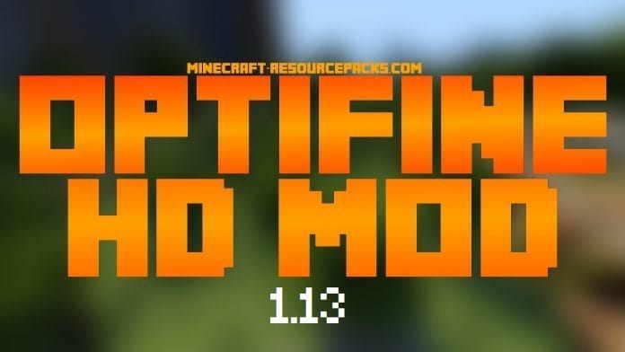 OptiFine 1.13 OFFICIAL DOWNLOAD OptiFine 1.13 OFFICIAL DOWNLOAD
