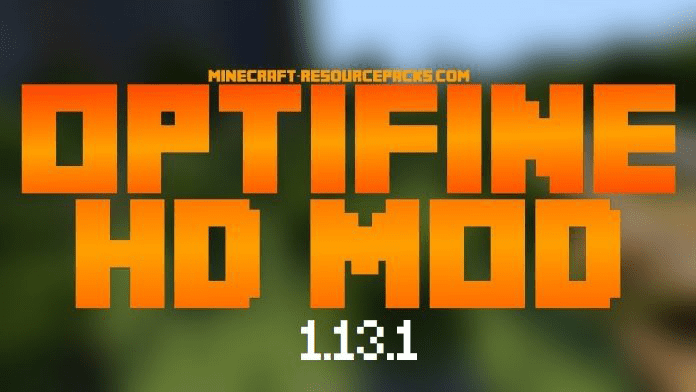 OptiFine 1.13.1 official download OptiFine 1.13.1 official download